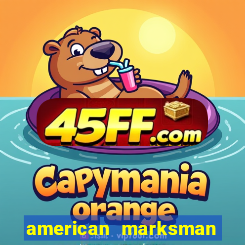 american marksman apk dinheiro infinito